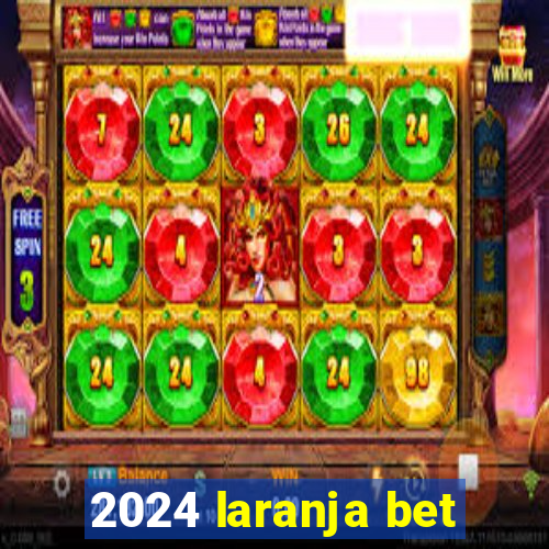 2024 laranja bet